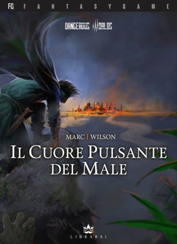 Il cuore pulsante del male. Dangerous Worlds