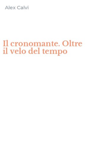 Il cronomante. Oltre il velo del tempo
