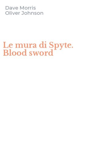 Le mura di Spyte. Blood sword