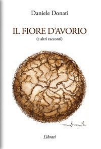 Il fiore d'avorio (e altri racconti)