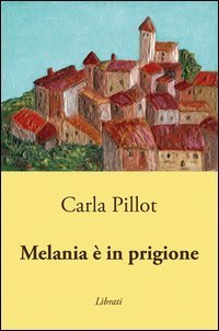 Melania &egrave; in prigione