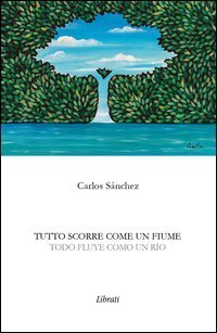Tutto scorre come un fiume. Ediz. italiana e spagnola