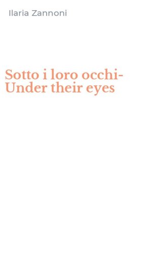 Sotto i loro occhi-Under their eyes