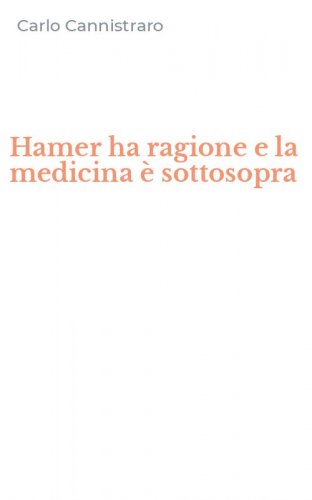 Hamer ha ragione e la medicina &egrave; sottosopra