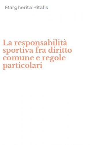 La responsabilit&agrave; sportiva fra diritto comune e regole particolari