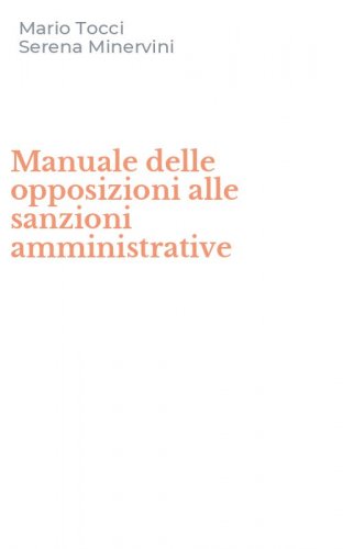 Manuale delle opposizioni alle sanzioni amministrative