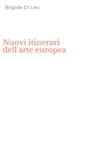 Nuovi itinerari dell'arte europea