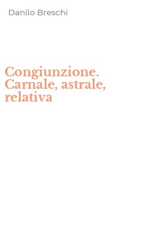 Congiunzione. Carnale, astrale, relativa