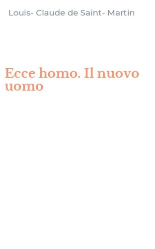 Ecce homo. Il nuovo uomo