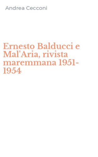 Ernesto Balducci e Mal'Aria, rivista maremmana 1951-1954