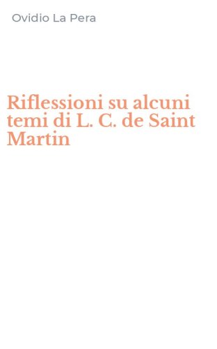 Riflessioni su alcuni temi di L. C. de Saint Martin