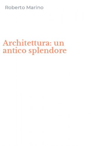 Architettura: un antico splendore