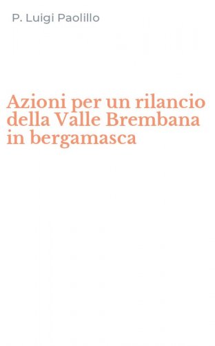 Azioni per un rilancio della Valle Brembana in bergamasca