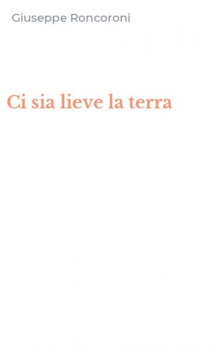 Ci sia lieve la terra