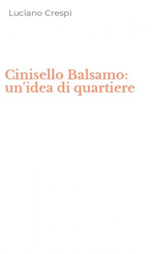 Cinisello Balsamo: un'idea di quartiere