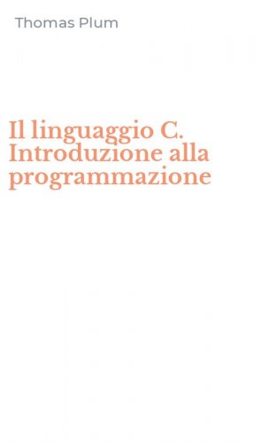 Il linguaggio C. Introduzione alla programmazione