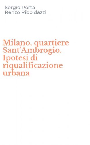 Milano, quartiere Sant'Ambrogio. Ipotesi di riqualificazione urbana