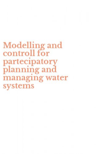 Modelling and controll for partecipatory planning and managing water systems
