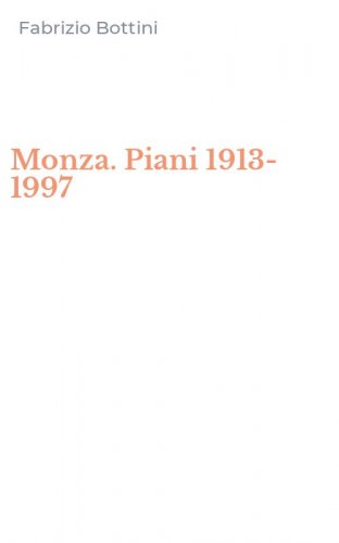 Monza. Piani 1913-1997