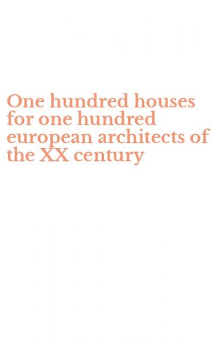 One hundred houses for one hundred european architects of the XX century
