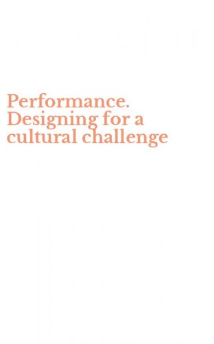 Performance. Designing for a cultural challenge