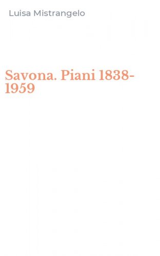 Savona. Piani 1838-1959