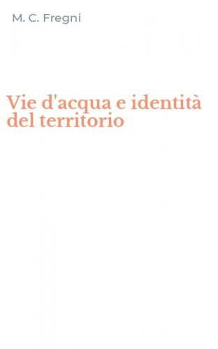 Vie d'acqua e identit&agrave; del territorio