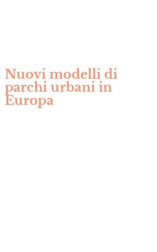 Nuovi modelli di parchi urbani in Europa