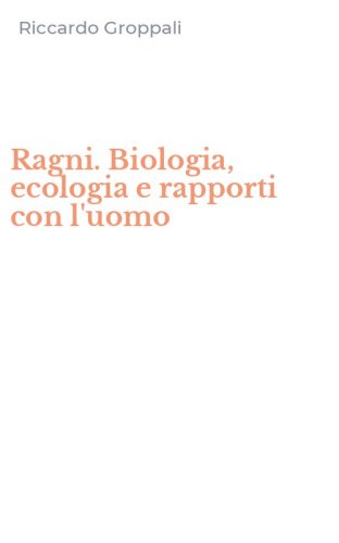 Ragni. Biologia, ecologia e rapporti con l'uomo