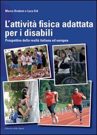 L'attivit&agrave; fisica adattata per disabili. Prospettive della realt&agrave; italiana ed europea