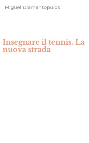 Insegnare il tennis. La nuova strada