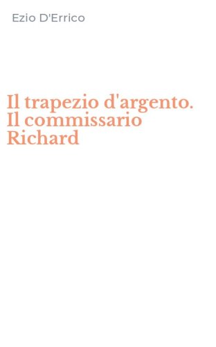 Il trapezio d'argento. Il commissario Richard
