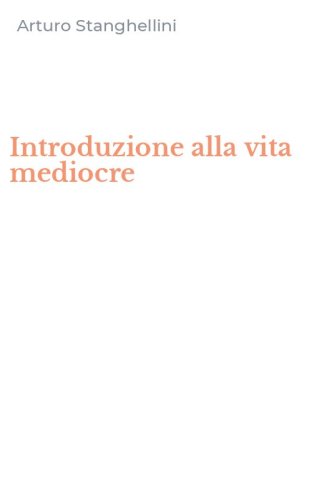 Introduzione alla vita mediocre