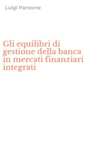 Gli equilibri di gestione della banca in mercati finanziari integrati