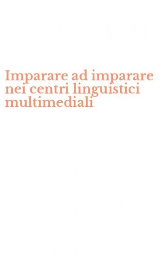 Imparare ad imparare nei centri linguistici multimediali
