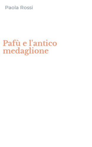 Paf&ugrave; e l'antico medaglione