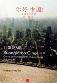 Buongiorno Cina! Corso comunicativo di lingua cinese