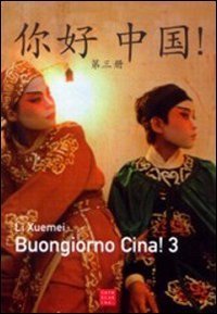 Buongiorno Cina! Corso comunicativo di lingua cinese