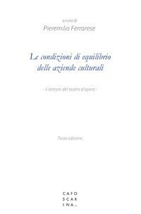 Le condizioni di equilibrio delle aziende culturali. Il settore del teatro d'opera