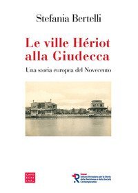 Le ville H&eacute;riot alla Giudecca. Una storia europea del Novecento
