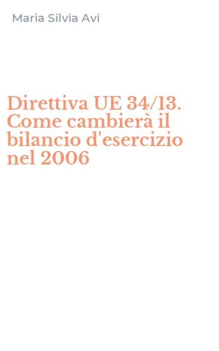 Direttiva UE 34/13. Come cambier&agrave; il bilancio d'esercizio nel 2006