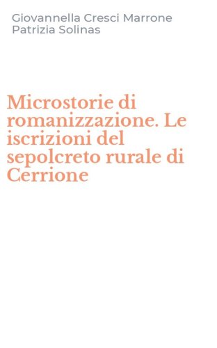 Microstorie di romanizzazione. Le iscrizioni del sepolcreto rurale di Cerrione