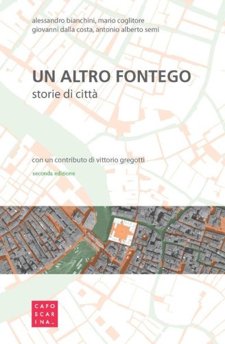 Un altro Fontego. Storie di citt&agrave;
