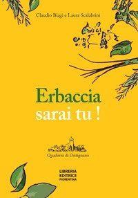 Erbaccia sarai tu!