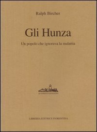 Gli Hunza. Un popolo che ignora la malattia