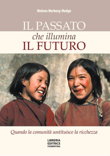 Il passato che illumina il futuro. Quando la comunit&agrave; sostituisce la ricchezza