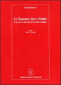 La teologia nella storia. Genesi ed evoluzione del metodo teologico