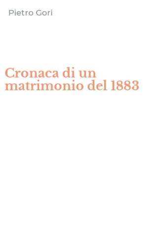 Cronaca di un matrimonio del 1883