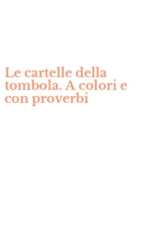 Le cartelle della tombola. A colori e con proverbi