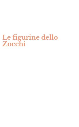 Le figurine dello Zocchi